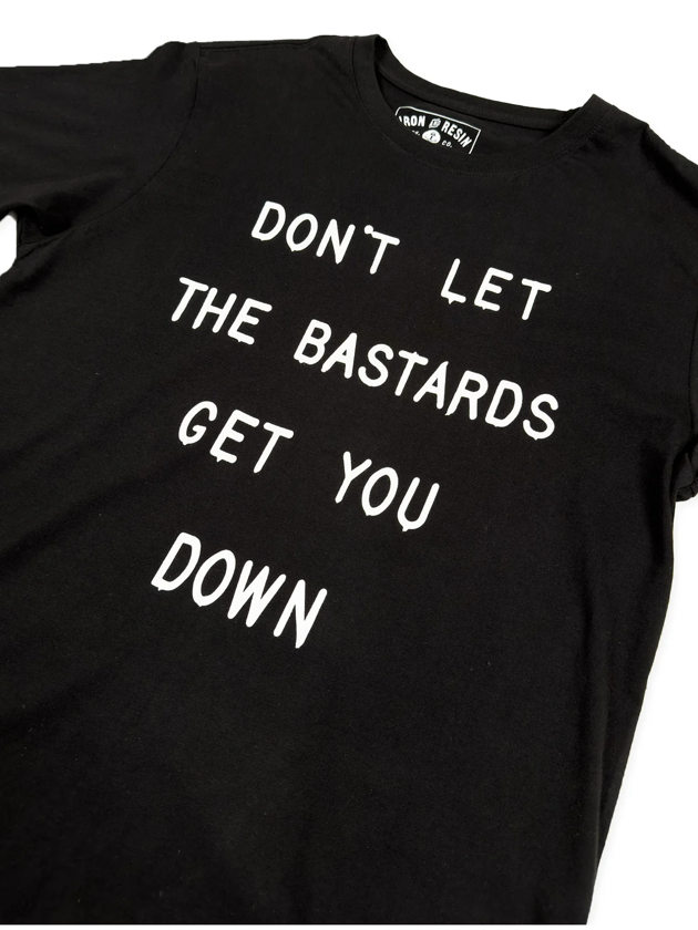 Don't Let the Bastards Tee / Iron & Resin